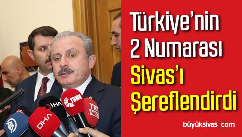 Türkiye’nin 2 Numarası Mustafa Şentop Sivas’ı Şereflendirdi