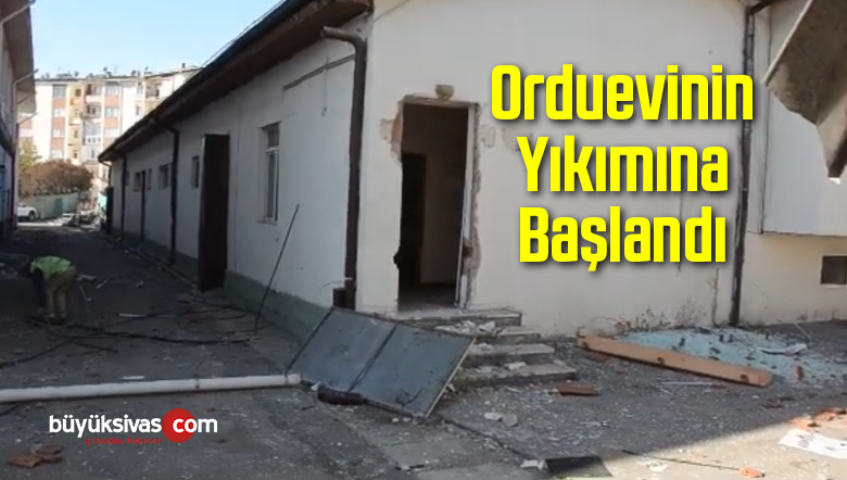 Orduevinin Yıkımına Başlandı