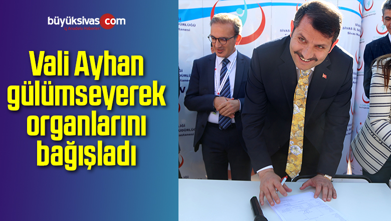 Vali Salih Ayhan Organ Bağışında Bulundu