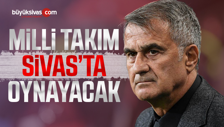 Sivas'ta Milli Maç