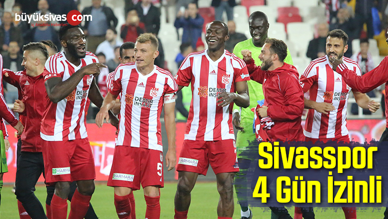 Sivasspor 4 Gün İzinli