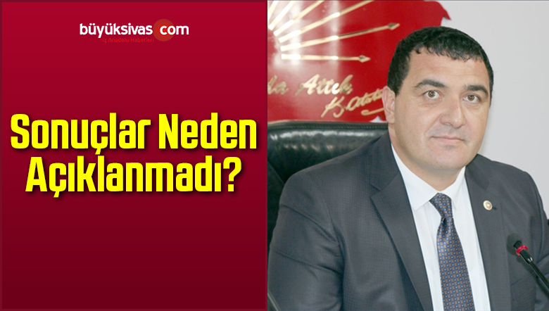 Sonuçlar Neden Açıklanmadı?