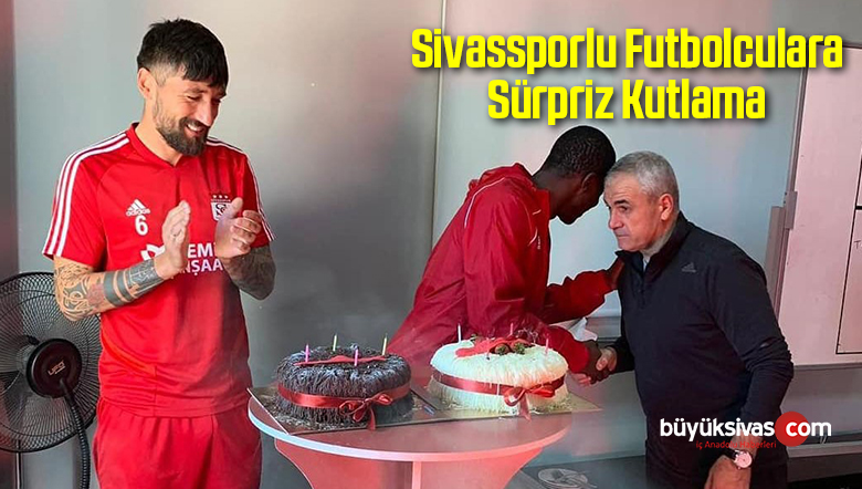 Sivassporlu Futbolculara Sürpriz Kutlama