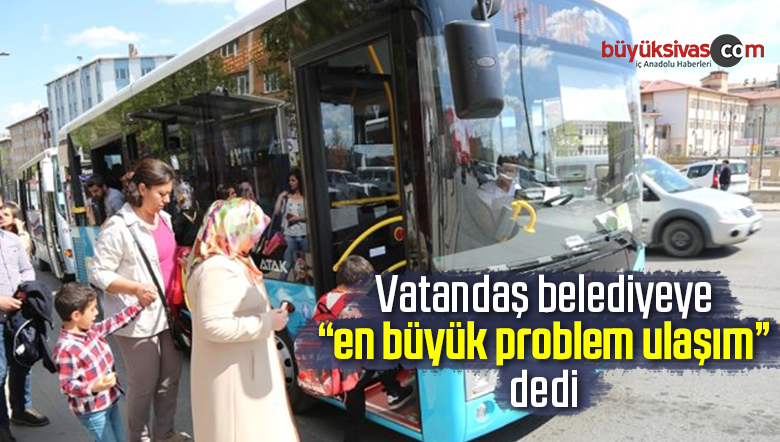 Sivaslının Önceliği Ulaşım Hizmetleri