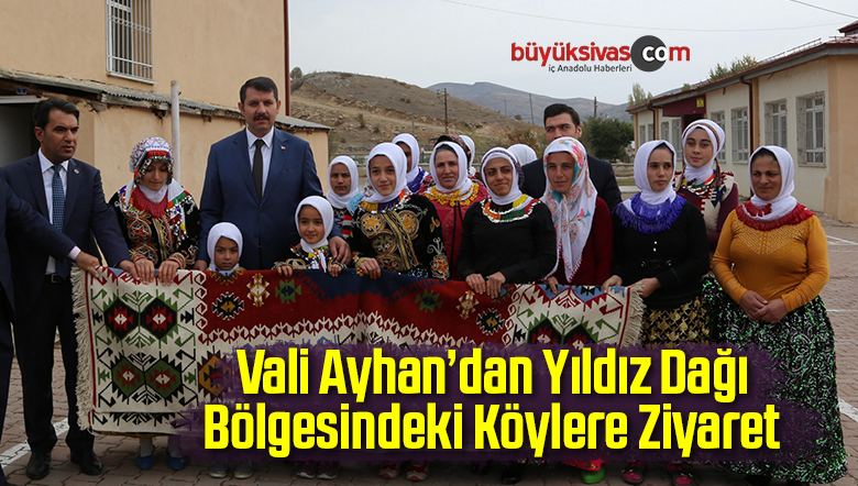 Vali Ayhan’dan Yıldız Dağı Bölgesindeki Köylere Ziyaret