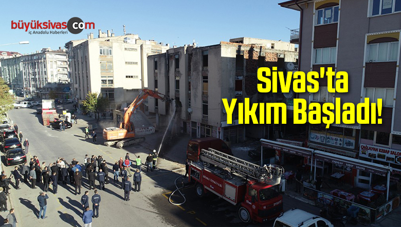 Sivas’ta Yıkım Başladı!