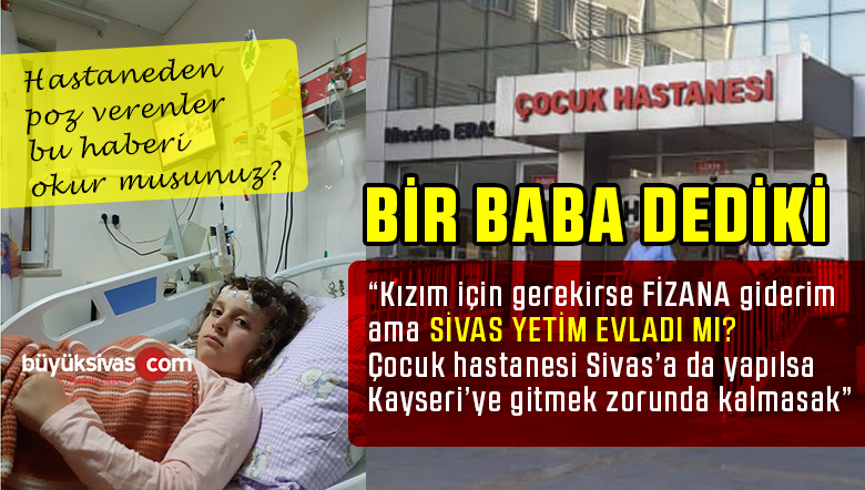 Sivas Çocuk Hastanesi Hastalarına Hizmet Veriyor Demek isterdik Ama…