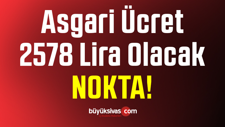 Asgari Ücret 2 Bin 578