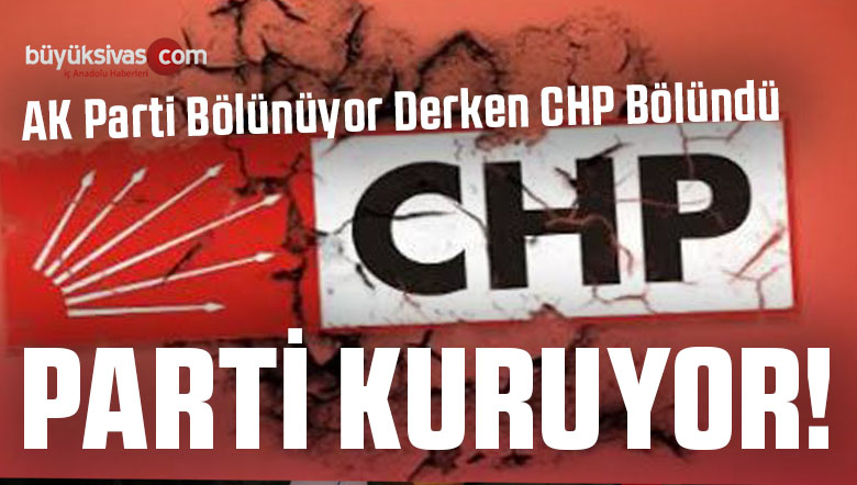 AK Parti Bölünüp Parti Kuruluyor Derken CHP Bölündü! işte Yeni Parti