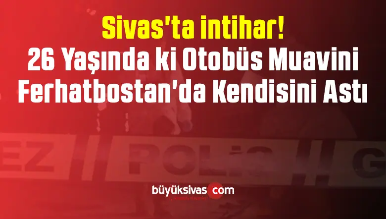 Ferhatbostan'da Kendisini Astı