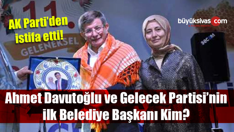 Gelecek Partisi'nin ilk Belediye Başkanı