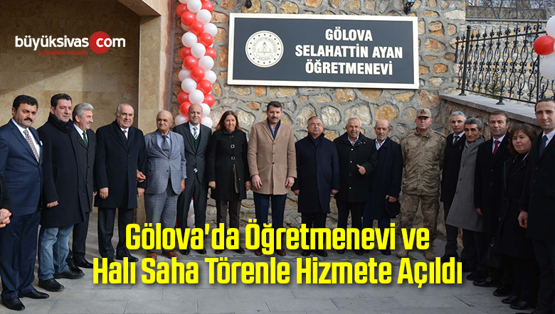 Gölova’da Öğretmenevi ve Halı Saha Törenle Hizmete Açıldı