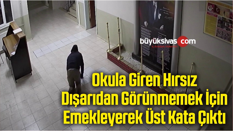 Okula Giren Hırsız, Dışarıdan Görünmemek İçin Emekleyerek Üst Kata Çıktı