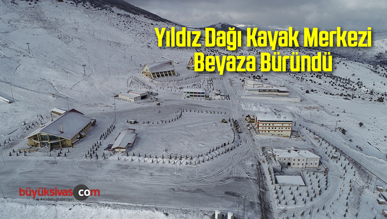 Yıldız Dağı Kayak Merkezi Beyaza Büründü