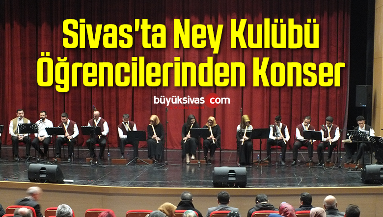 Sivas’ta Ney Kulübü Öğrencilerinden Konser