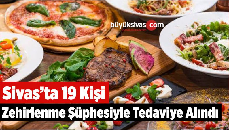Sivas'ta 19 Kişi