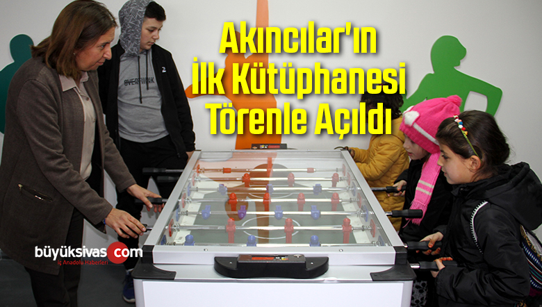 Akıncılar’ın İlk Kütüphanesi Törenle Açıldı