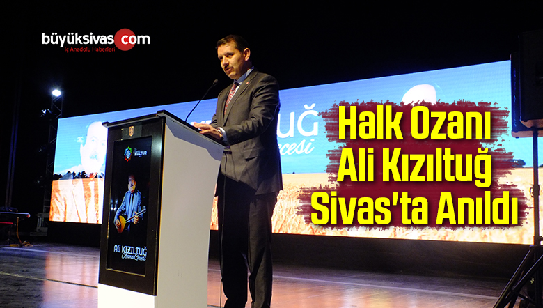 Halk Ozanı Ali Kızıltuğ Sivas’ta Anıldı