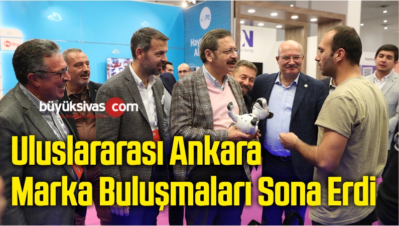Uluslararası Ankara Marka Buluşmaları Sona Erdi