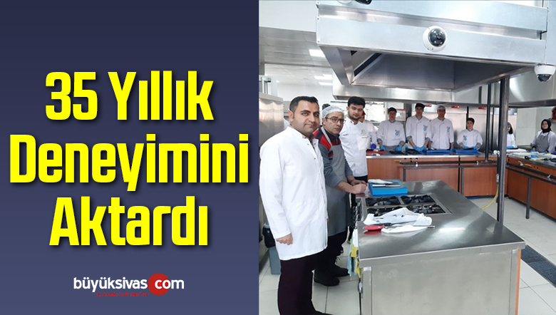 35 Yıllık Deneyimini Aktardı