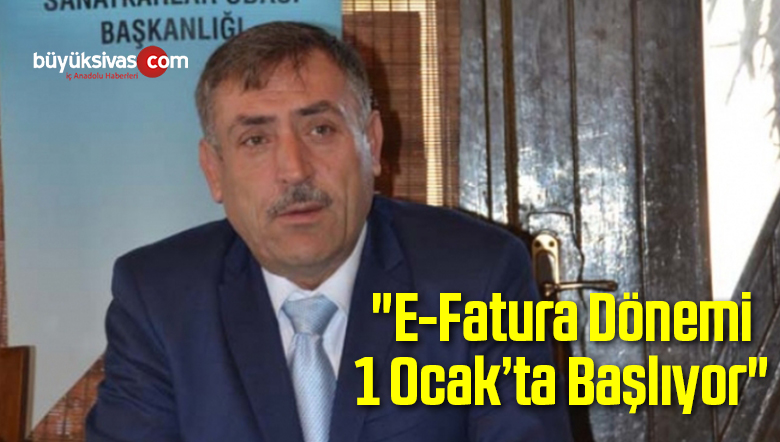 “E-Fatura Dönemi 1 Ocak’ta Başlıyor”