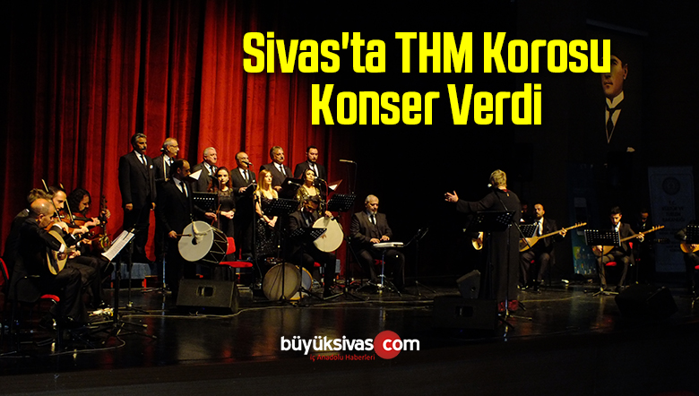 Sivas’ta THM Korosu Konser Verdi