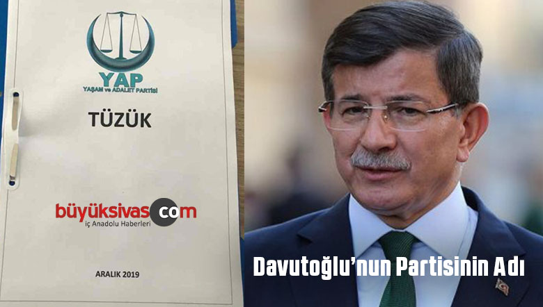 Davutoğlu’nun partisinin ismi: YAP – Yaşam ve Adalet Partisi