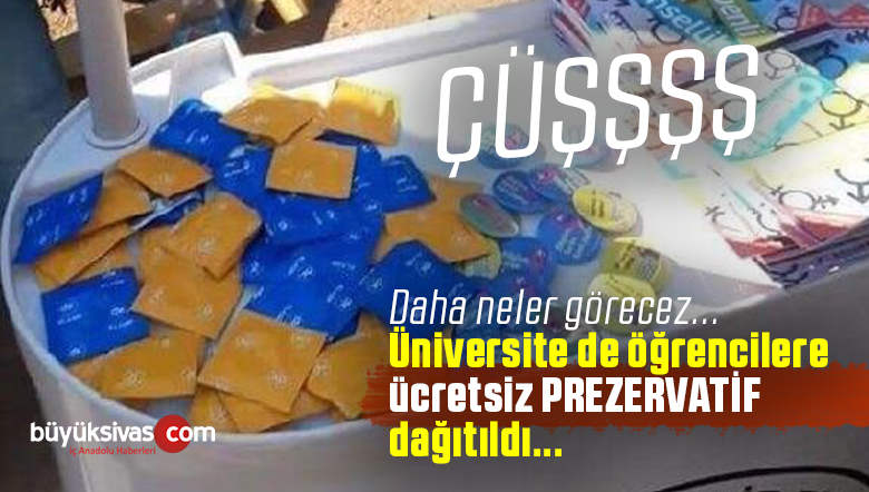 Üniversite Öğrencilerine Ücretsiz Prezervatif Dağıtıldı! Biz Şok…