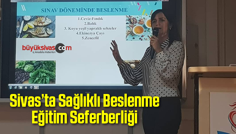 Sivas’ta Sağlıklı Beslenme Eğitim Seferberliği
