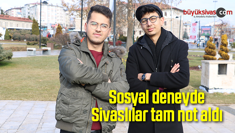 Sosyal deneyde Sivaslılar tam not aldı