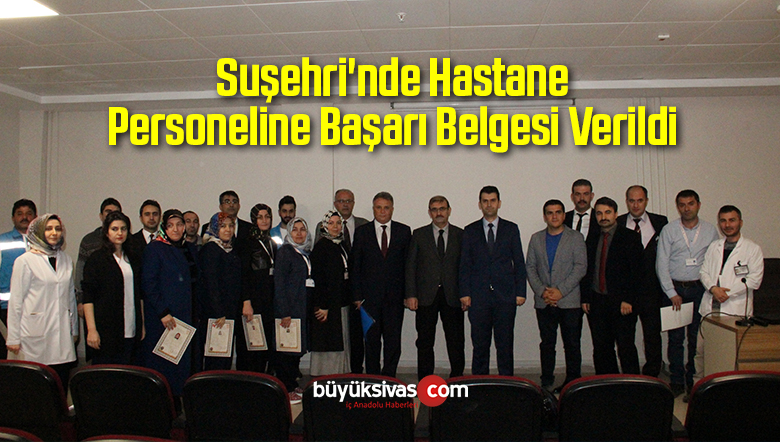 Suşehri’nde Hastane Personeline Başarı Belgesi Verildi