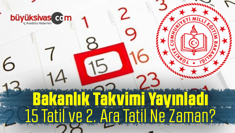 Bakanlık Takvimi Yayınladı! 15 Tatil (Sömestr) ikinci Ara Tatil Ne Zaman?