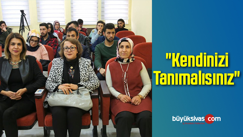 “Kendinizi Tanımalısınız”
