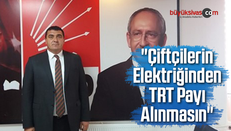 “Çiftçilerin Elektriğinden TRT Payı Alınmasın”