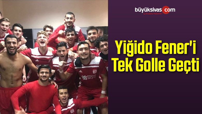 Yiğido Fener’i Tek Golle Geçti
