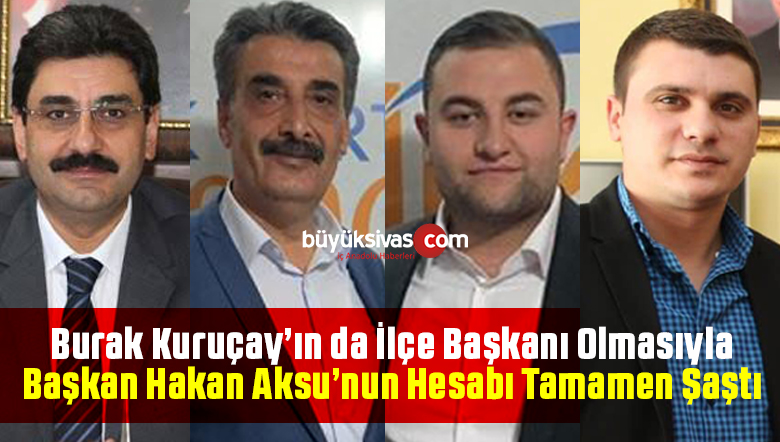 Başkan Hakan Aksu’nun Hesabı Burak Kuruçay ile Tamamen Şaştı!
