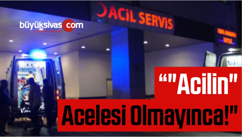 Acelesi Olmayınca