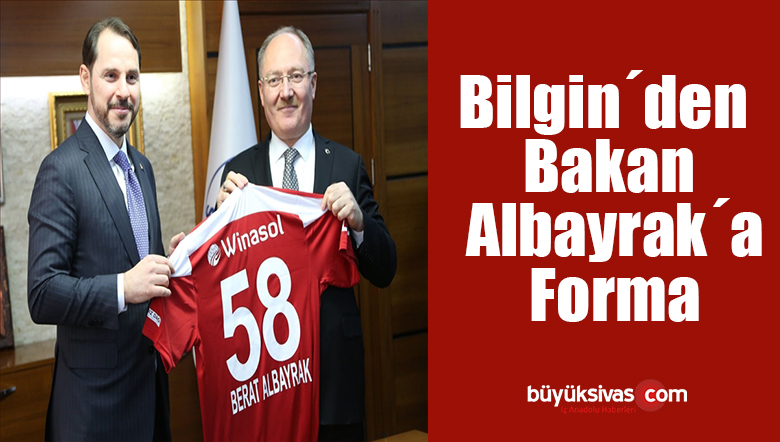 Bilgin´den Bakan Albayrak´a Forma