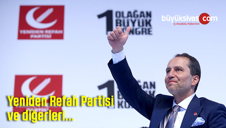 Yeniden Refah Partisi ve Diğerleri…