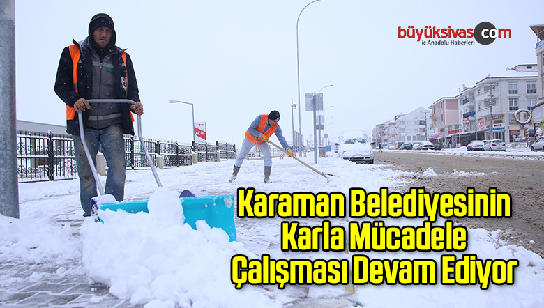 Karaman Belediyesinin Karla Mücadele Çalışması Devam Ediyor