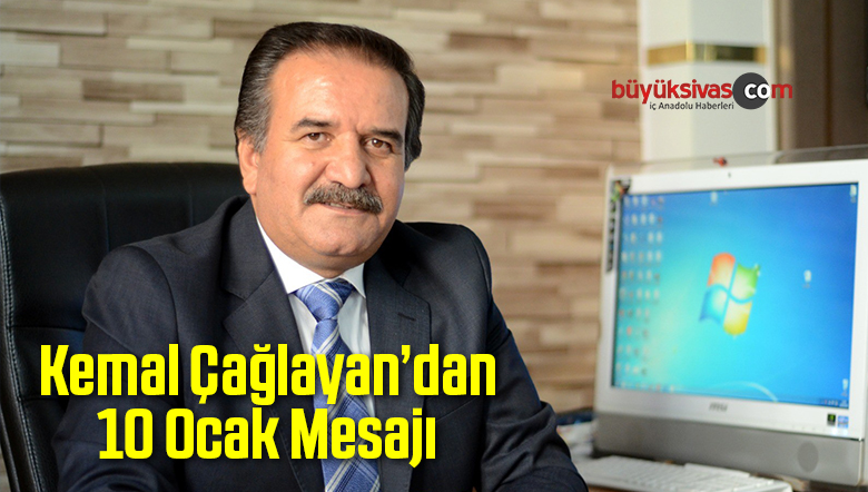 Kemal Çağlayan’dan 10 Ocak Mesajı