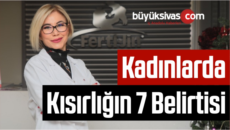 Kadınlarda Kısırlığın 7 Belirtisi
