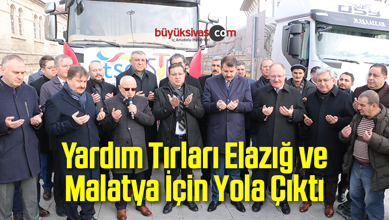 Yardım Tırları Elazığ ve Malatya İçin Yola Çıktı