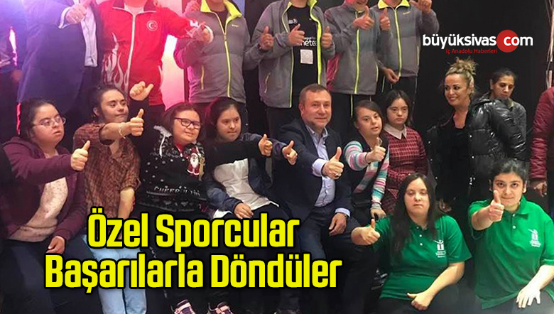 Özel Sporcular Başarılarla Döndüler