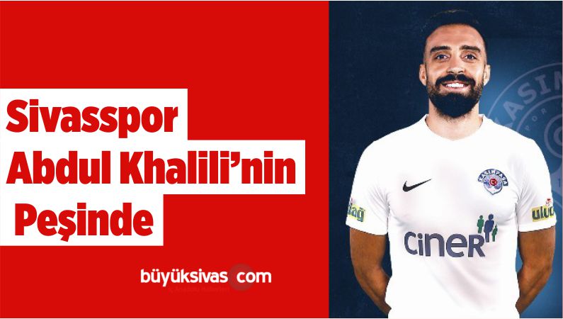 Sivasspor Abdul Khalili’nin Peşinde