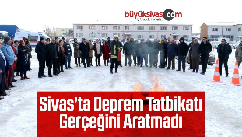 Sivas'ta Deprem Tatbikatı Gerçeğini Aratmadı