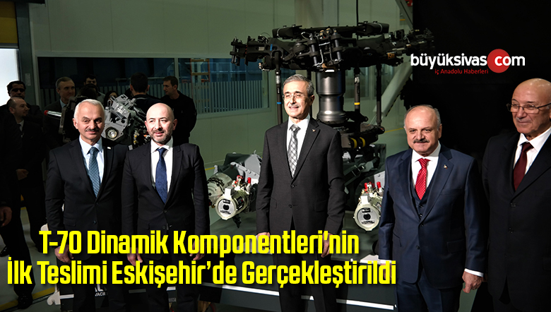 T-70 Dinamik Komponentleri’nin İlk Teslimi Eskişehir’de Gerçekleştirildi