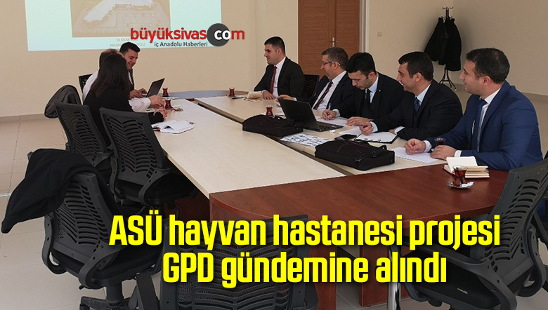 ASÜ hayvan hastanesi projesi GPD gündemine alındı