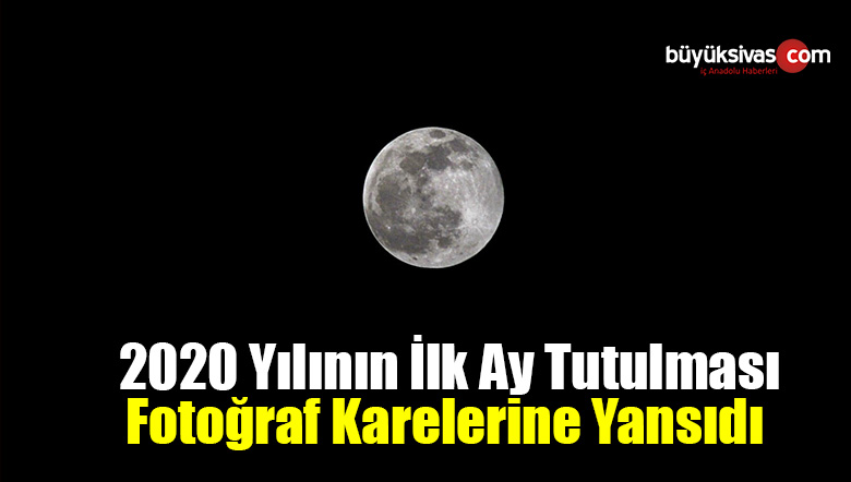 2020 Yılının İlk Ay Tutulması Fotoğraf Karelerine Yansıdı