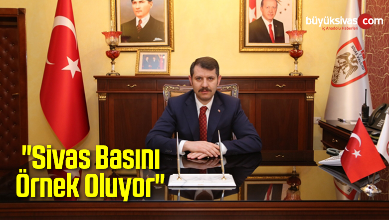 “Sivas Basını Örnek Oluyor”